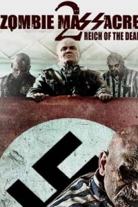 Резня Зомби 2: Рейх Мёртвых 2015